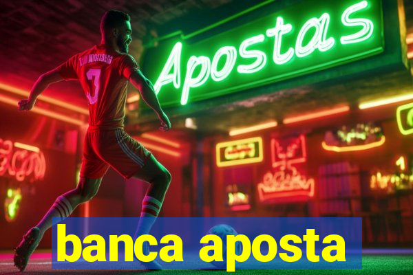 banca aposta